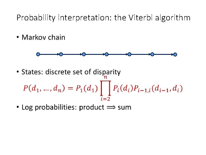 Probability interpretation: the Viterbi algorithm • 