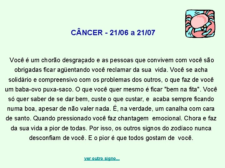 C NCER - 21/06 a 21/07 Você é um chorão desgraçado e as pessoas