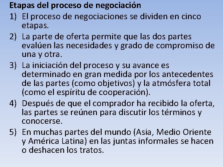 Etapas del proceso de negociación 1) El proceso de negociaciones se dividen en cinco