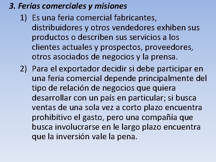 3. Ferias comerciales y misiones 1) Es una feria comercial fabricantes, distribuidores y otros