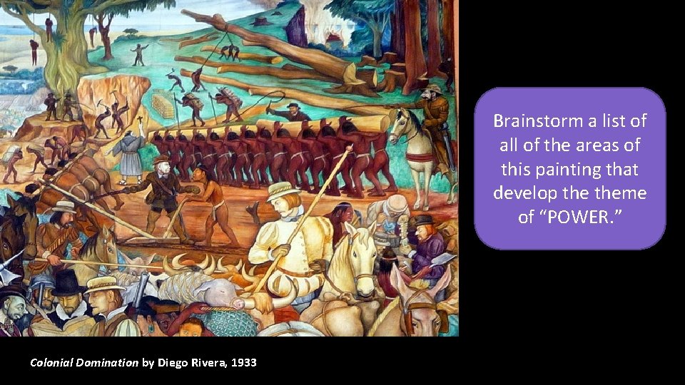 Brainstorm a list of all of the areas of this painting that develop theme Brainstorm a list of all of the areas of this painting that develop theme