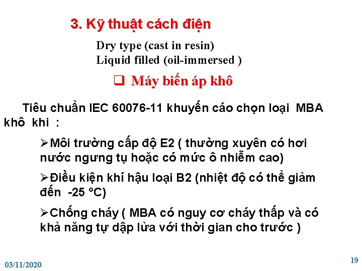 3. Kỹ thuật cách điện Dry type (cast in resin) Liquid filled (oil-immersed )