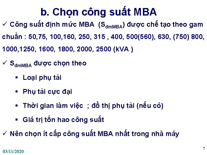 b. Chọn công suất MBA ü Công suất định mức MBA (Sđm. MBA) được