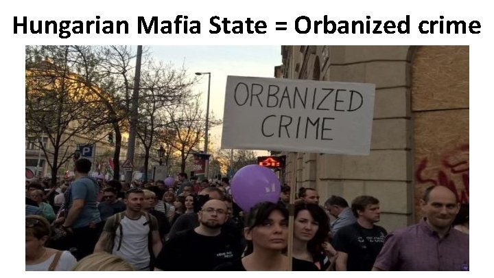 Hungarian Mafia State = Orbanized crime 