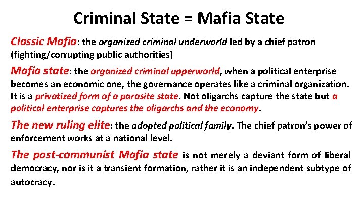 Criminal State = Mafia State Classic Mafia: the organized criminal underworld led by a