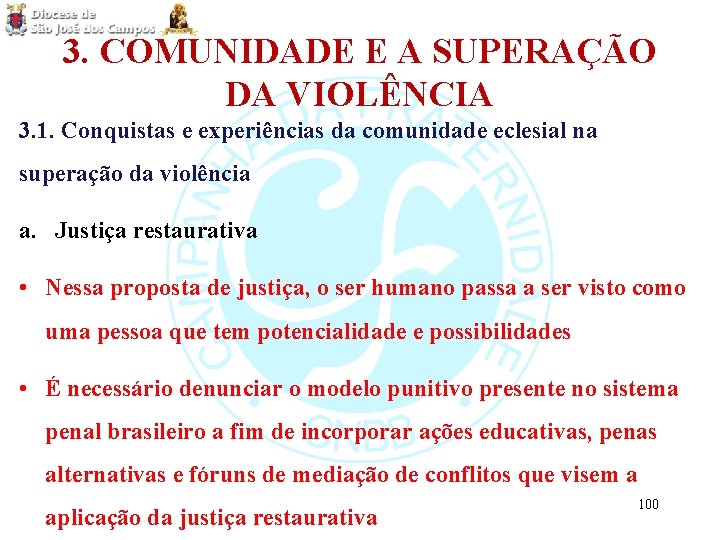 3. COMUNIDADE E A SUPERAÇÃO DA VIOLÊNCIA 3. 1. Conquistas e experiências da comunidade