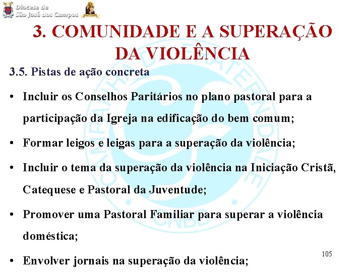 3. COMUNIDADE E A SUPERAÇÃO DA VIOLÊNCIA 3. 5. Pistas de ação concreta •