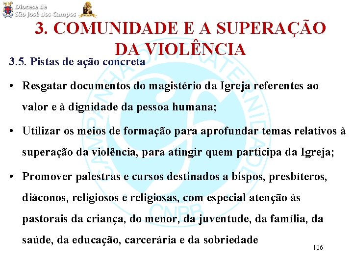 3. COMUNIDADE E A SUPERAÇÃO DA VIOLÊNCIA 3. 5. Pistas de ação concreta •