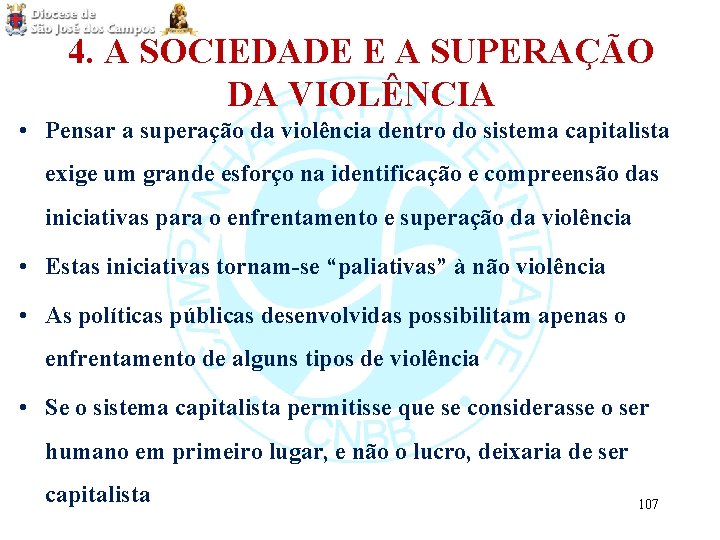 4. A SOCIEDADE E A SUPERAÇÃO DA VIOLÊNCIA • Pensar a superação da violência