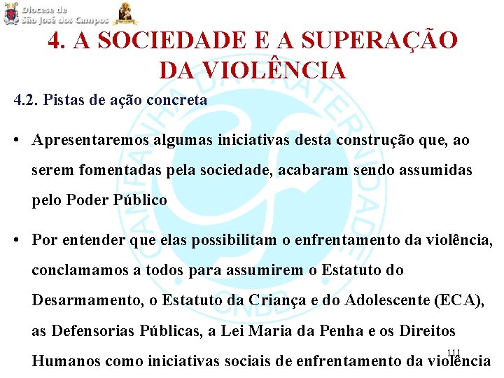 4. A SOCIEDADE E A SUPERAÇÃO DA VIOLÊNCIA 4. 2. Pistas de ação concreta