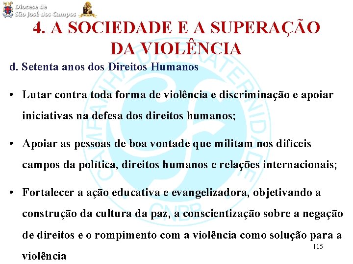 4. A SOCIEDADE E A SUPERAÇÃO DA VIOLÊNCIA d. Setenta anos dos Direitos Humanos