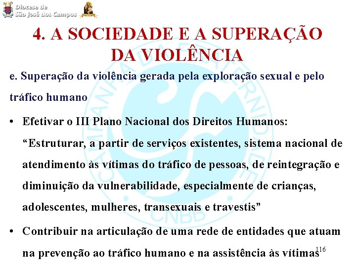 4. A SOCIEDADE E A SUPERAÇÃO DA VIOLÊNCIA e. Superação da violência gerada pela