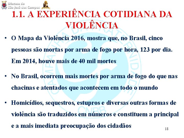 1. 1. A EXPERIÊNCIA COTIDIANA DA VIOLÊNCIA • O Mapa da Violência 2016, mostra