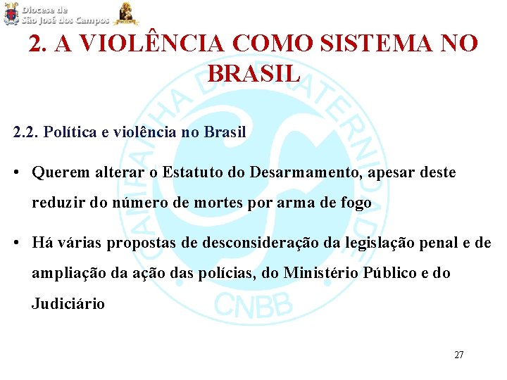 2. A VIOLÊNCIA COMO SISTEMA NO BRASIL 2. 2. Política e violência no Brasil