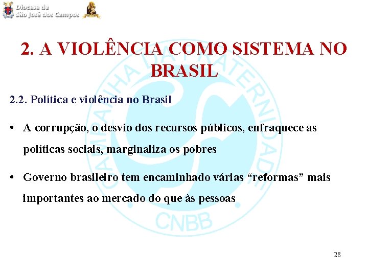 2. A VIOLÊNCIA COMO SISTEMA NO BRASIL 2. 2. Política e violência no Brasil