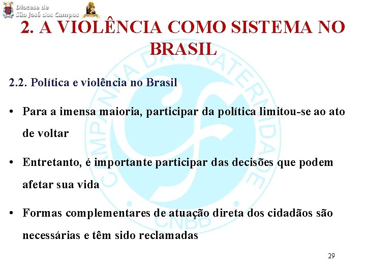 2. A VIOLÊNCIA COMO SISTEMA NO BRASIL 2. 2. Política e violência no Brasil