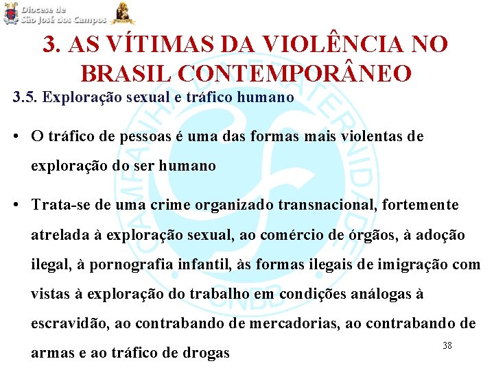 3. AS VÍTIMAS DA VIOLÊNCIA NO BRASIL CONTEMPOR NEO 3. 5. Exploração sexual e