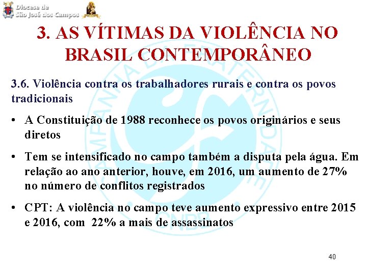 3. AS VÍTIMAS DA VIOLÊNCIA NO BRASIL CONTEMPOR NEO 3. 6. Violência contra os