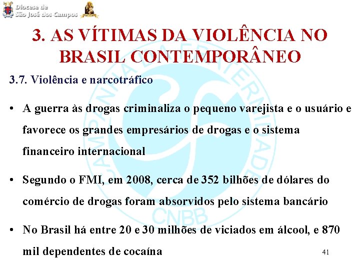 3. AS VÍTIMAS DA VIOLÊNCIA NO BRASIL CONTEMPOR NEO 3. 7. Violência e narcotráfico