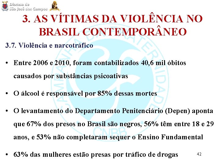 3. AS VÍTIMAS DA VIOLÊNCIA NO BRASIL CONTEMPOR NEO 3. 7. Violência e narcotráfico