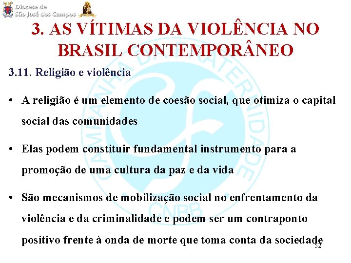 3. AS VÍTIMAS DA VIOLÊNCIA NO BRASIL CONTEMPOR NEO 3. 11. Religião e violência