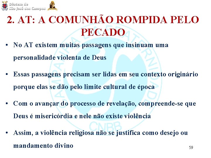 2. AT: A COMUNHÃO ROMPIDA PELO PECADO • No AT existem muitas passagens que