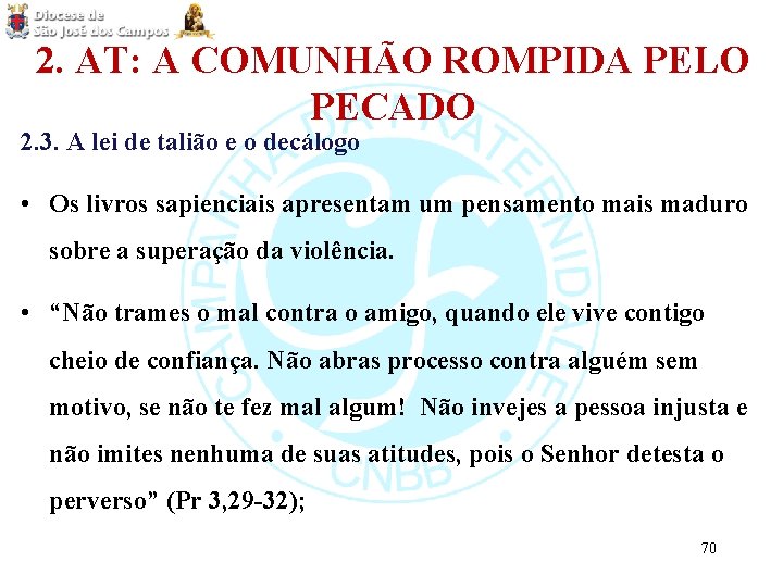 2. AT: A COMUNHÃO ROMPIDA PELO PECADO 2. 3. A lei de talião e