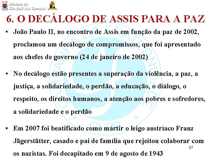 6. O DECÁLOGO DE ASSIS PARA A PAZ • João Paulo II, no encontro