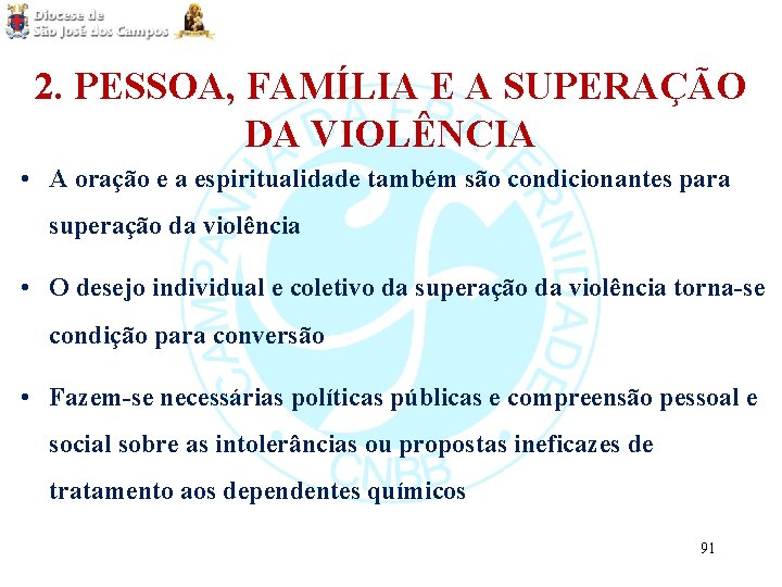 2. PESSOA, FAMÍLIA E A SUPERAÇÃO DA VIOLÊNCIA • A oração e a espiritualidade