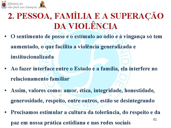 2. PESSOA, FAMÍLIA E A SUPERAÇÃO DA VIOLÊNCIA • O sentimento de posse e