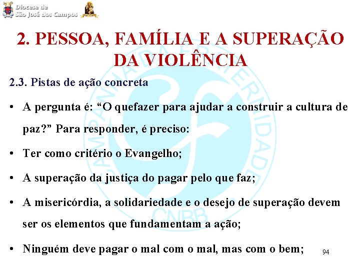 2. PESSOA, FAMÍLIA E A SUPERAÇÃO DA VIOLÊNCIA 2. 3. Pistas de ação concreta