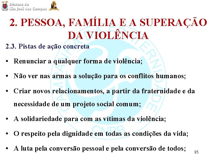 2. PESSOA, FAMÍLIA E A SUPERAÇÃO DA VIOLÊNCIA 2. 3. Pistas de ação concreta