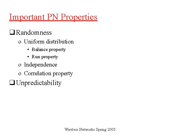 Important PN Properties q Randomness o Uniform distribution • Balance property • Run property