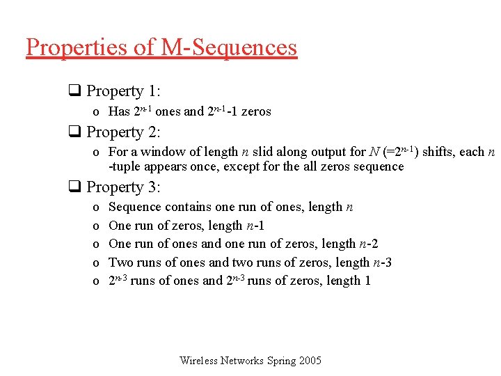 Properties of M-Sequences q Property 1: o Has 2 n-1 ones and 2 n-1