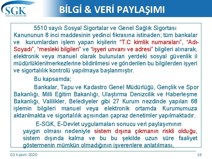 BİLGİ & VERİ PAYLAŞIMI 5510 sayılı Sosyal Sigortalar ve Genel Sağlık Sigortası Kanununun 8