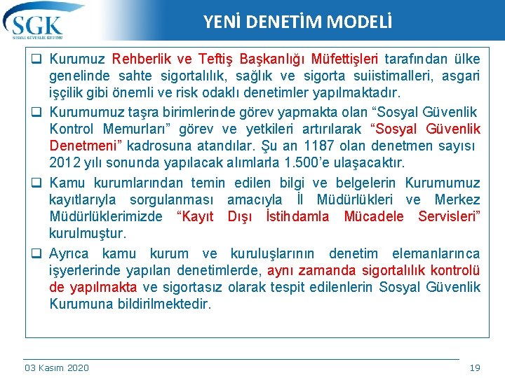 YENİ DENETİM MODELİ q Kurumuz Rehberlik ve Teftiş Başkanlığı Müfettişleri tarafından ülke genelinde sahte