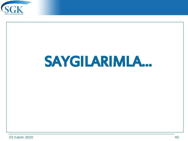 SAYGILARIMLA. . . 03 Kasım 2020 40/174 