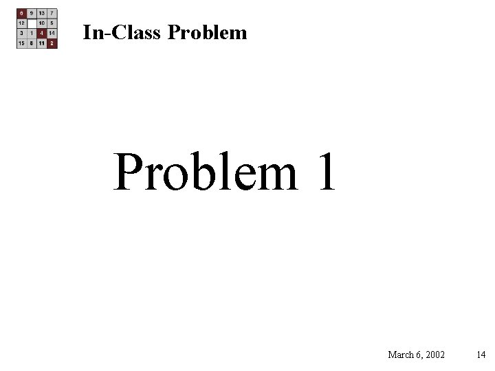 In-Class Problem 1 March 6, 2002 14 