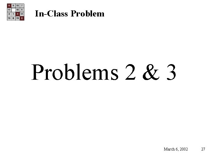 In-Class Problems 2 & 3 March 6, 2002 27 