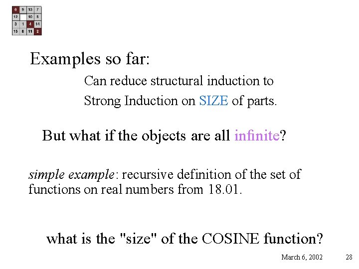 Examples so far: Can reduce structural induction to Strong Induction on SIZE of parts.