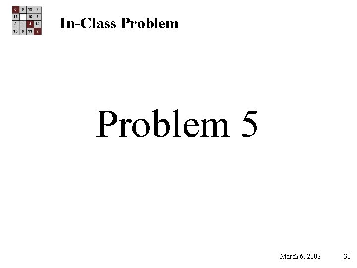 In-Class Problem 5 March 6, 2002 30 