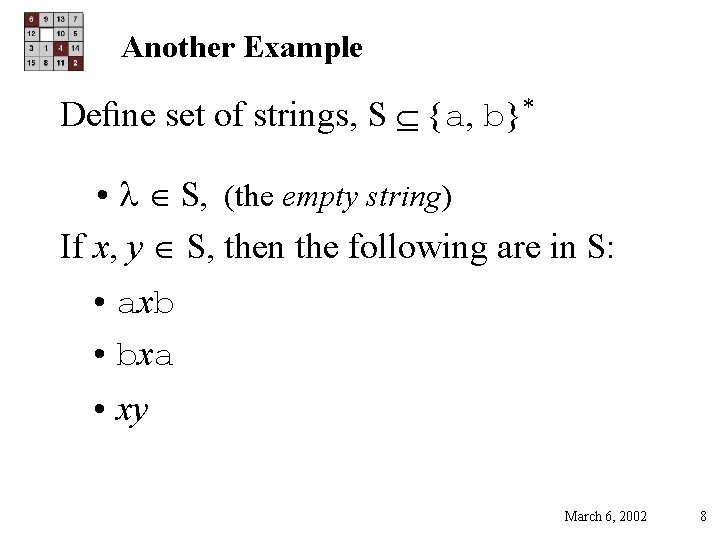 Another Example Deﬁne set of strings, S {a, b}* • l S, (the empty