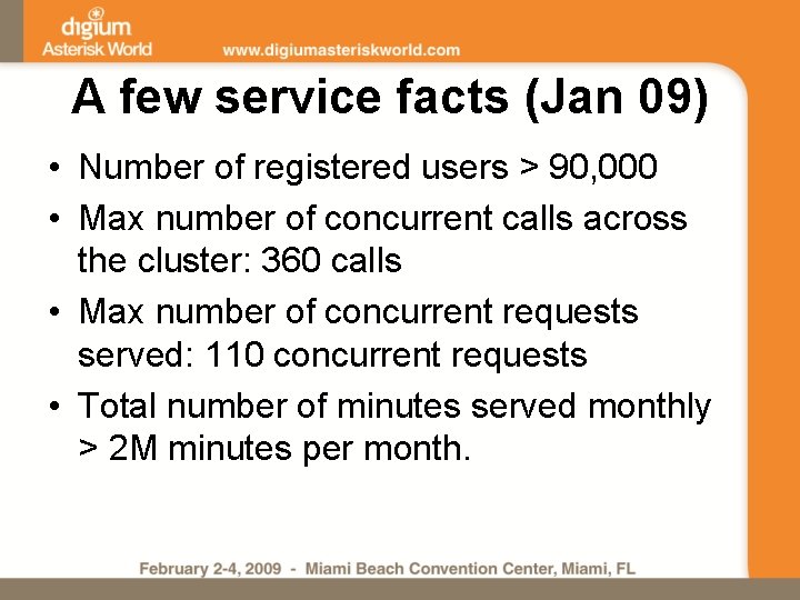 A few service facts (Jan 09) • Number of registered users > 90, 000