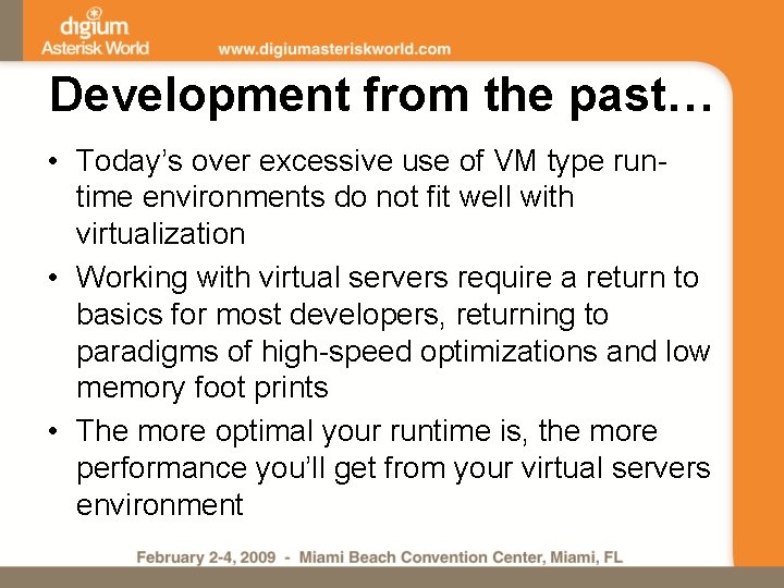 Development from the past… • Today’s over excessive use of VM type runtime environments