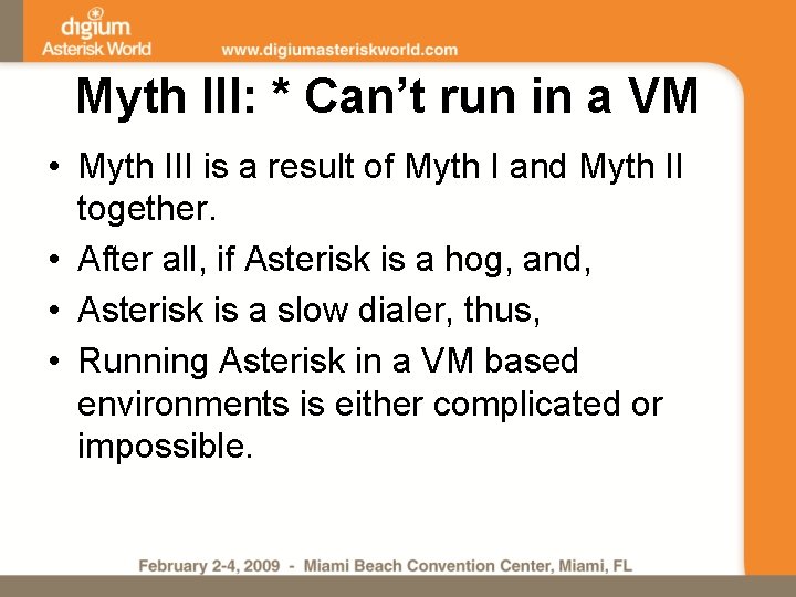 Myth III: * Can’t run in a VM • Myth III is a result