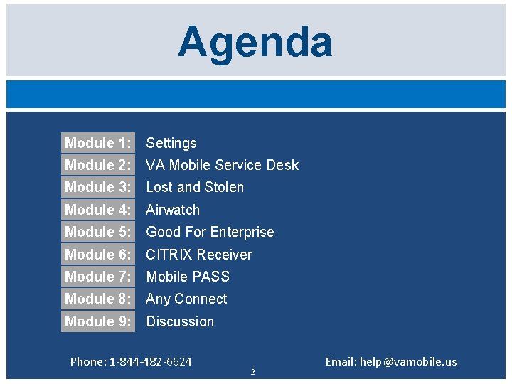 Agenda Module 1: Settings Module 2: VA Mobile Service Desk Module 3: Lost and