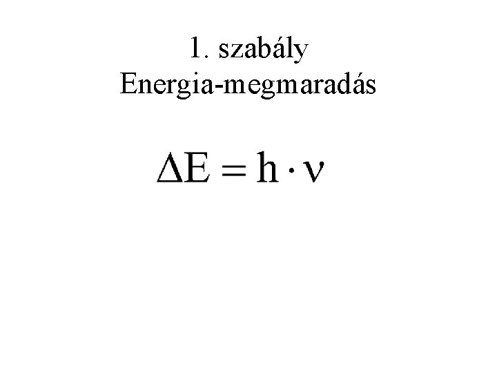 1. szabály Energia-megmaradás 