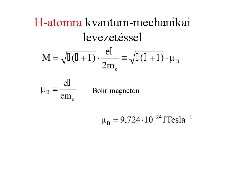 H-atomra kvantum-mechanikai levezetéssel Bohr-magneton 