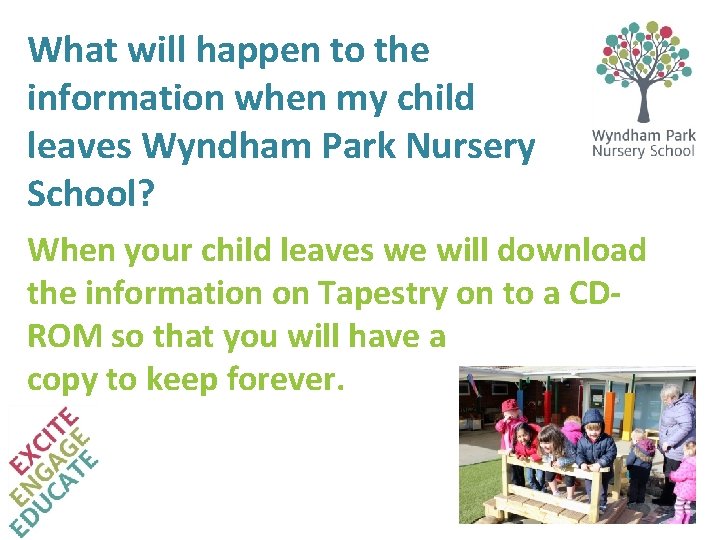 What will happen to the information when my child leaves Wyndham Park Nursery School?