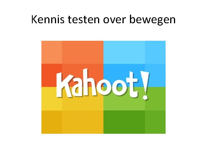 Kennis testen over bewegen 